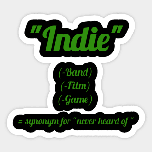 Indie? Never heard of! Sticker